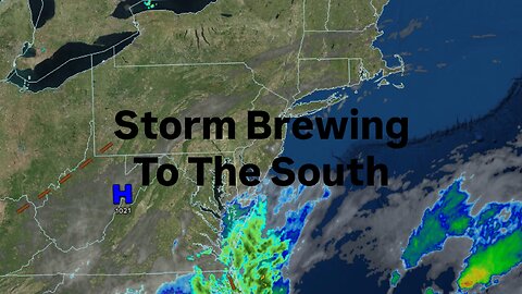 Storm Brewing To The South