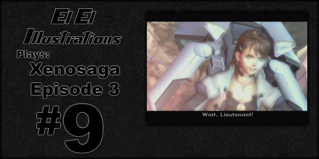 El El Plays Xenosaga Ep. 3 Episode 9: That's What Kind of Place This Is