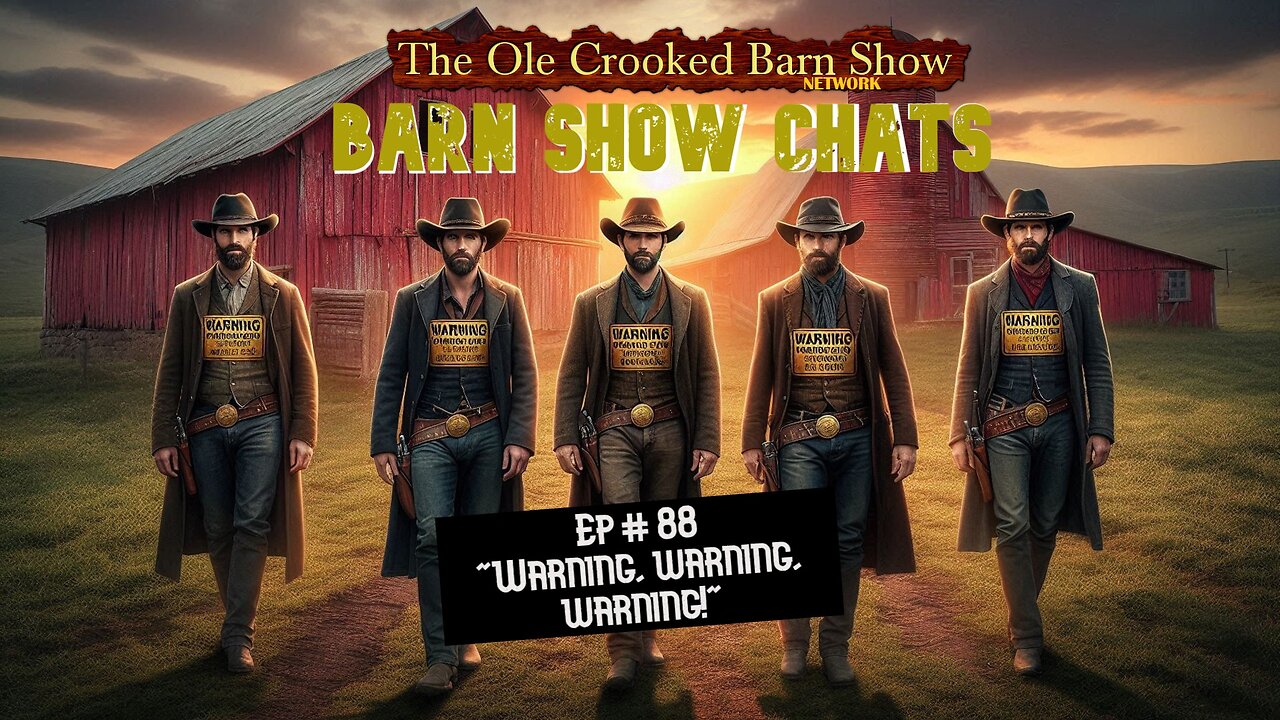 “Barn Show Chats” Ep #88 “Warning, Warning, Warning!”