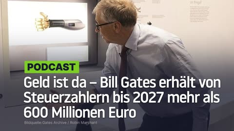 Geld ist da – Bill Gates erhält von Steuerzahlern bis 2027 mehr als 600 Millionen Euro