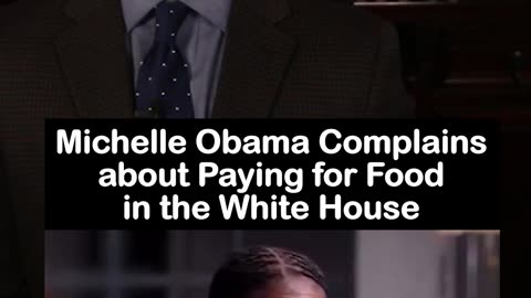 Michelle Obama Complains about Paying for Food in the White House