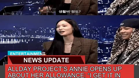Allday Projects Annie Opens up About Her Allowanc
