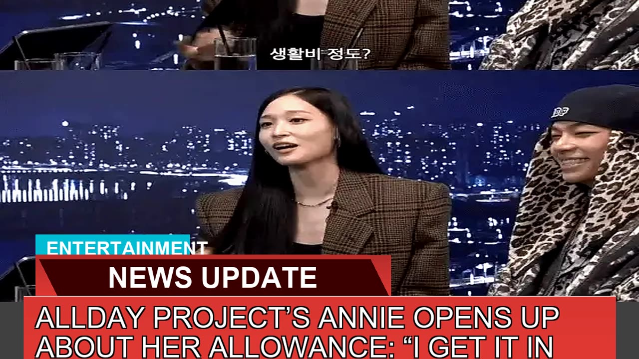 Allday Projects Annie Opens up About Her Allowanc