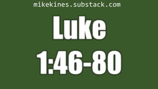 Luke 1:46-80