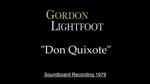 Gordon Lightfoot - Don Quixote (Live in Chicago 1979) Soundboard
