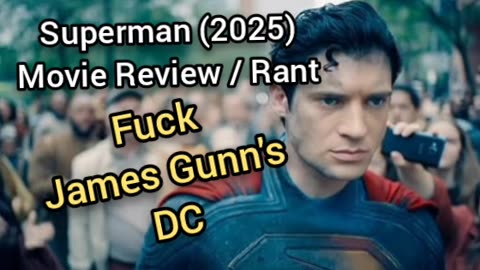 Superman (2025) Movie Review / Rant - FUCK JAMES GUNN