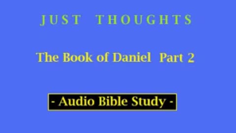 Just Thoughts - The Book of Daniel Part 2 (2013) Retro