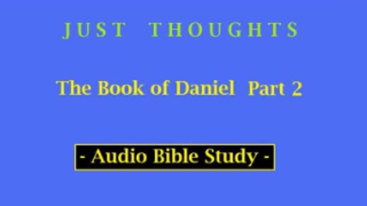 Just Thoughts - The Book of Daniel Part 2 (2013) Retro