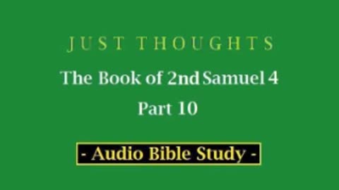 Just Thoughts - The Book of 2nd Samuel 4 Part 10 (2013) Retro