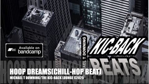 HOOP DREAMS (chill hop beat) By producer/composer MICHAEL T DOWNING