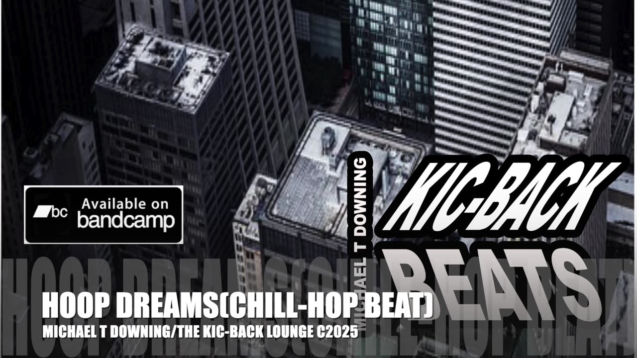 HOOP DREAMS (chill hop beat) By producer/composer MICHAEL T DOWNING