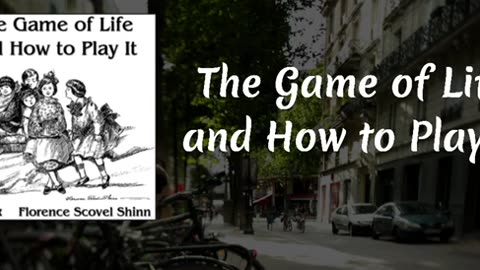 The Game of Life and How to Play It - Florence Scovel Shinn
