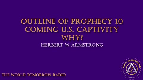 The World Tomorrow Radio- Outline of Prophecy 10