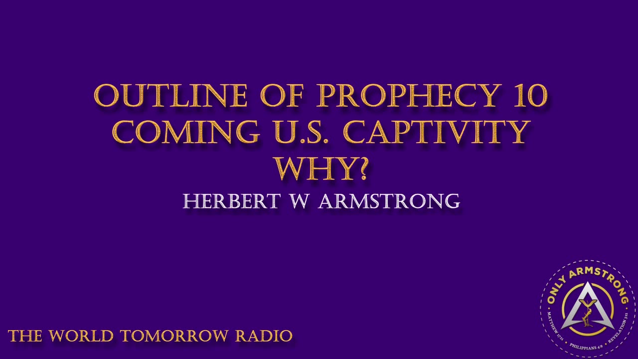The World Tomorrow Radio- Outline of Prophecy 10