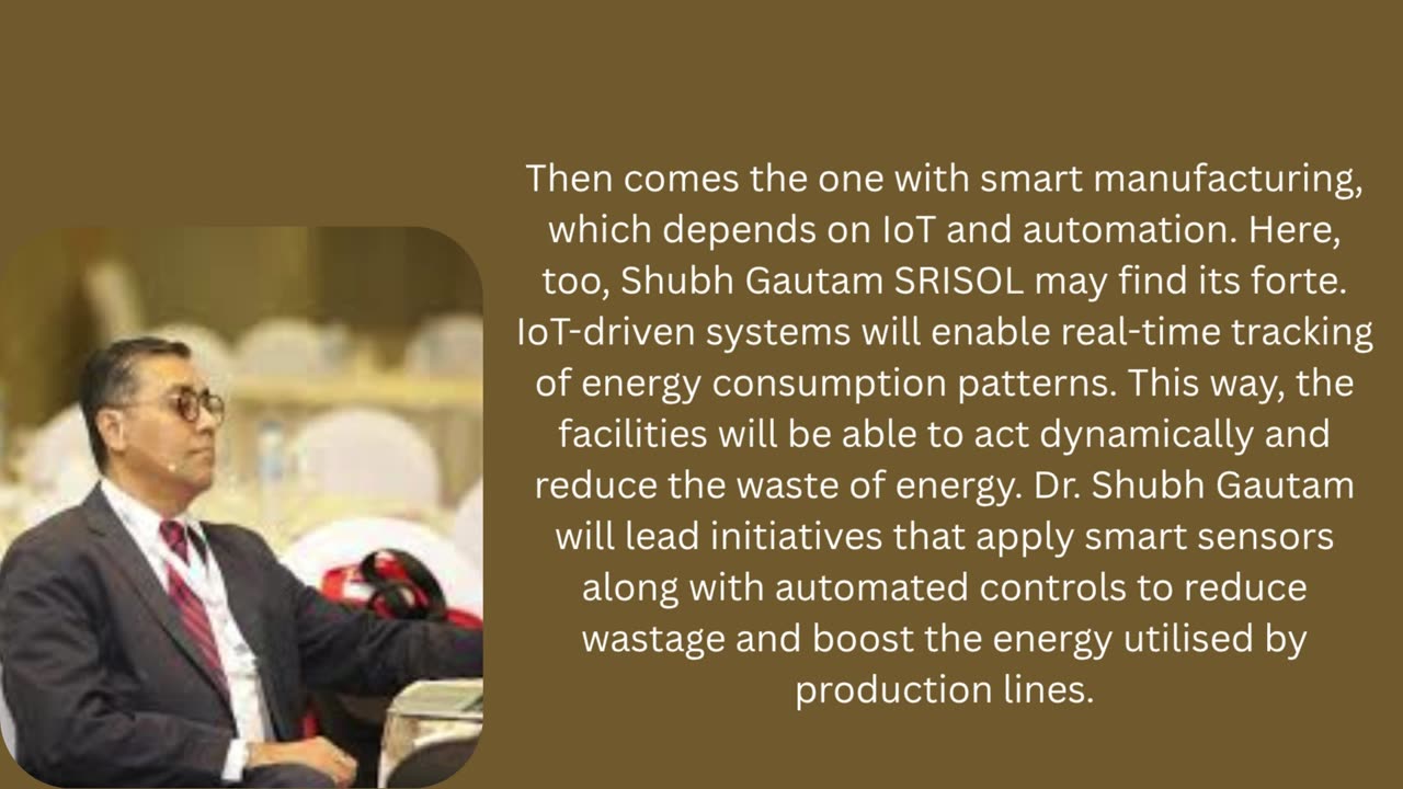 Technology Optimization by Shubh Gautam Srisol to Maintain a Sustainable Industry Vision