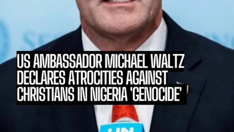 Mike Waltz, on Tuesday described the recent killings of Christians in Nigeria as “genocide