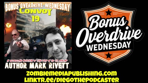 Bonus Overdrive Wednesday Episode 20: Author Mark Rivett "Convoy 19"
