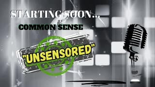 Common Sense UnSensored: