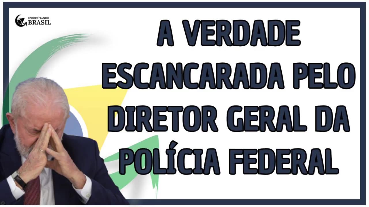 A VERDADE ESCANCARADA PELO DG DA POLÍCIA FEDERAL - By Saldanha -Endireitando Brasil