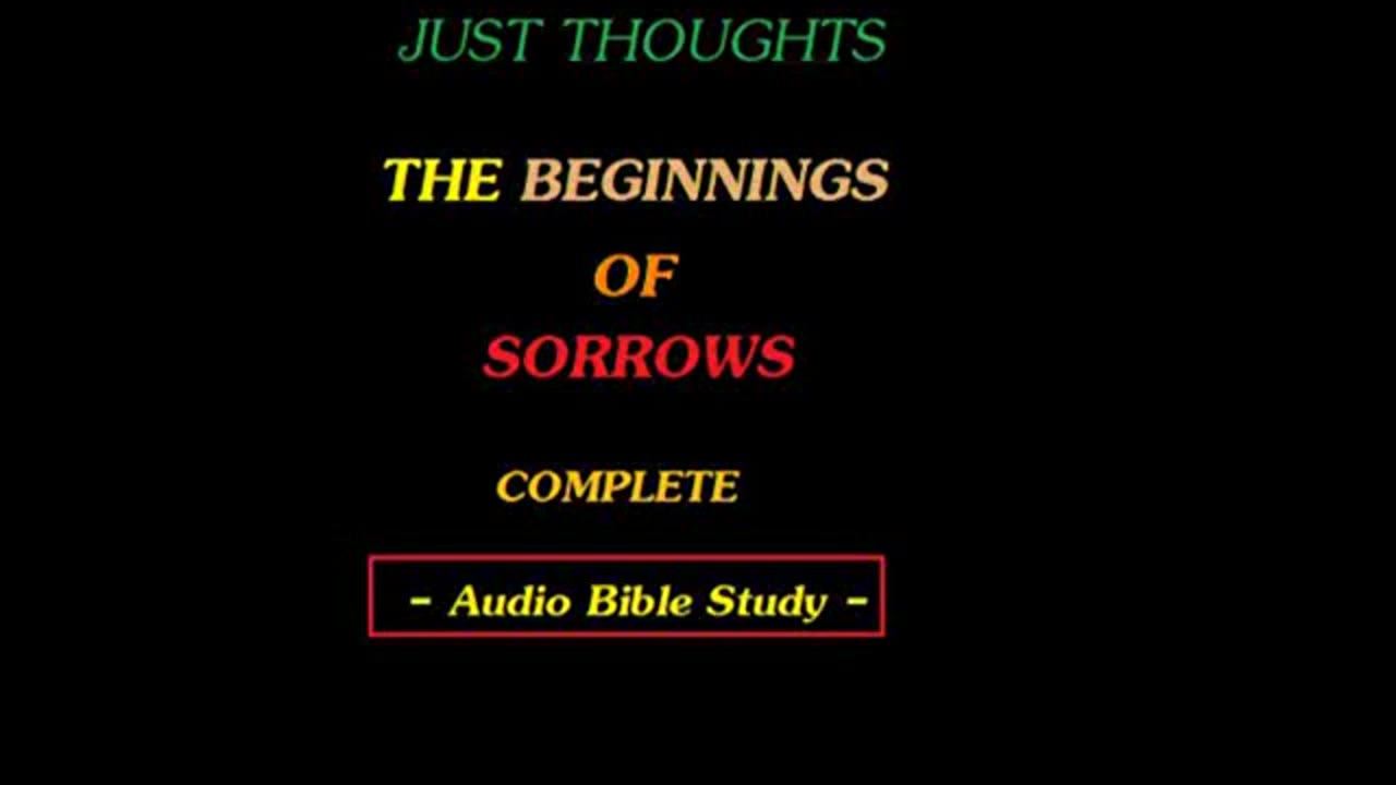 Just Thoughts - The Beginnings of Sorrows