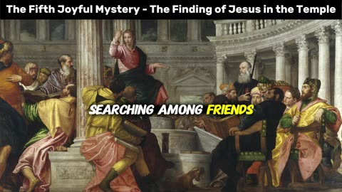 The Fifth Joyful Mystery - The Finding of Jesus in the Temple