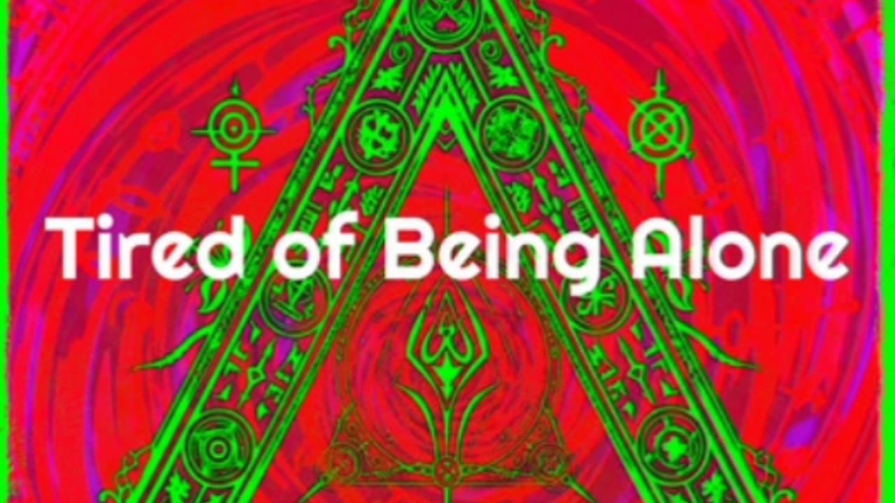 Tired Of Being Alone