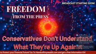 Conservatives Don't Understand What They're Up Against