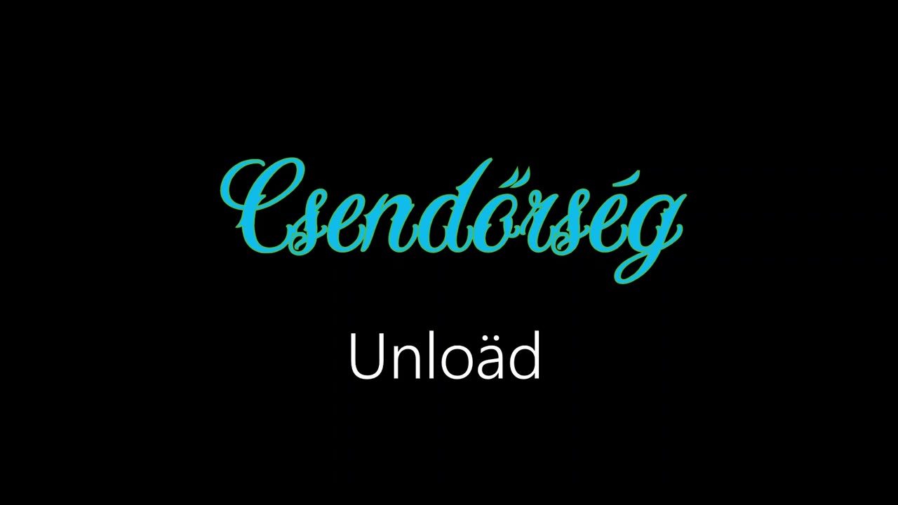 Csendőrség ¦ Unloäd (officiäl audió)
