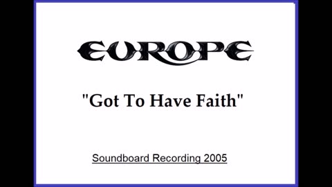 Europe - Got To Have Faith (Live in St Petersburg, Russia 2005) Soundboard