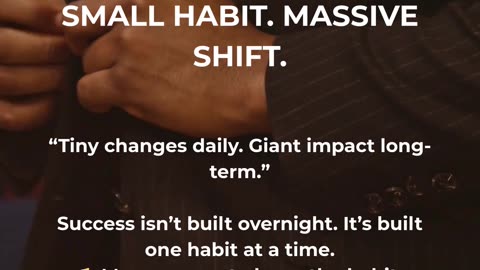 Small Habit. Massive Shift.