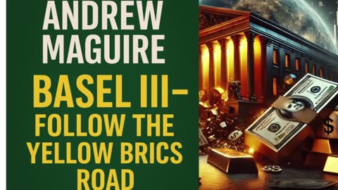 P1🟡 Andrew Maguire EXPOSES the Hidden Gold Strategy Behind Basel III & BRICS! 🟡