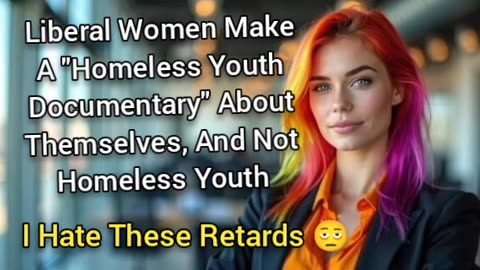 Liberal Women Make Documentary On "Homeless Youth" But It's Only About Them, And Not The Youth