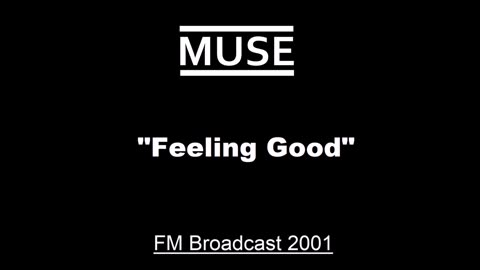 Muse - Feeling Good (Live in London, England February 12th, 2001) FM Broadcast