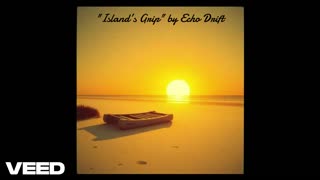 "Island’s Grip" by Echo Drift