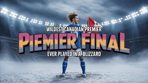WILDEST Canadian Premier League Final EVER Played in a Blizzard