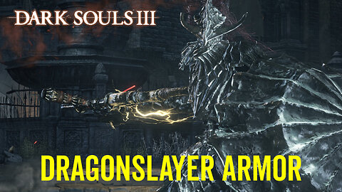 Dragonslayer Armor - Dark Souls 3 Boss Fight