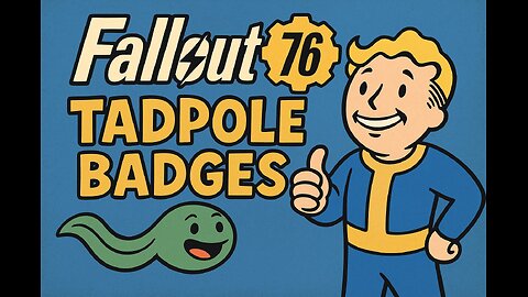 Fallout 76 lets get some tadpole badges part 1
