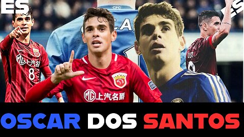 ​OSCAR DOS SANTOS - From Stamford Bridge to Shanghai: The Story of Oscar's Shock Move