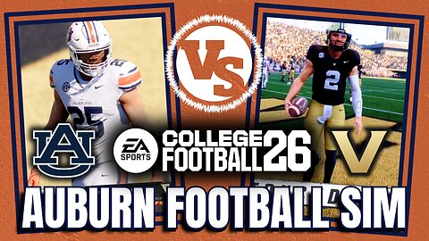 Auburn vs. Vanderbilt Simulation | College Football 26 | Who Will Win?