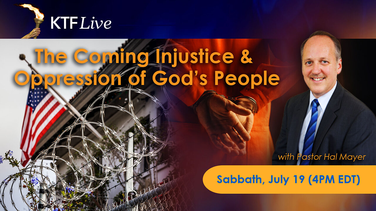 KTFLive: The Coming Injustice and Oppression of God's People
