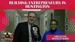 Ursulette Huntley Ward Building Entrepreneurs in Huntington