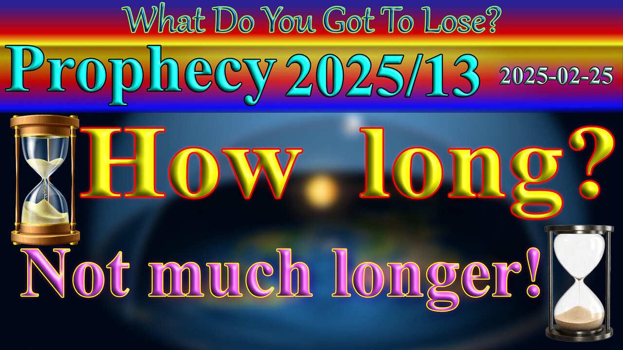 How long? Not much longer!, Prophecy