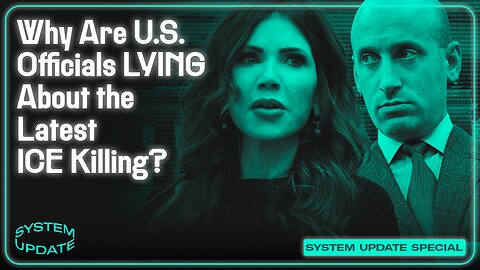 Why Are U.S. Officials LYING About the Latest ICE Killing? | SYSTEM UPDATE #570