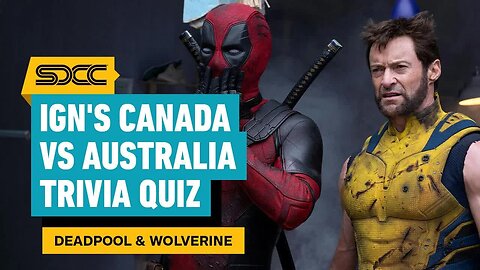 Deadpool & Wolverine - The Ultimate Canada-Australia Trivia Quiz _ Comic Con 2024