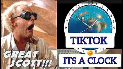 GREAT SCOTT TIKTOK IT'S A CLOCK