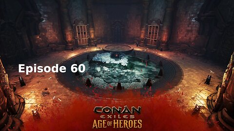 Conan Exiles Ep 60
