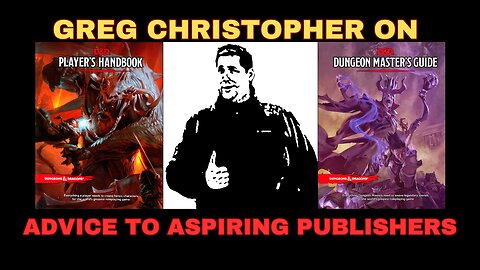 Greg Christopher's Advice To Aspiring RPG Publishers