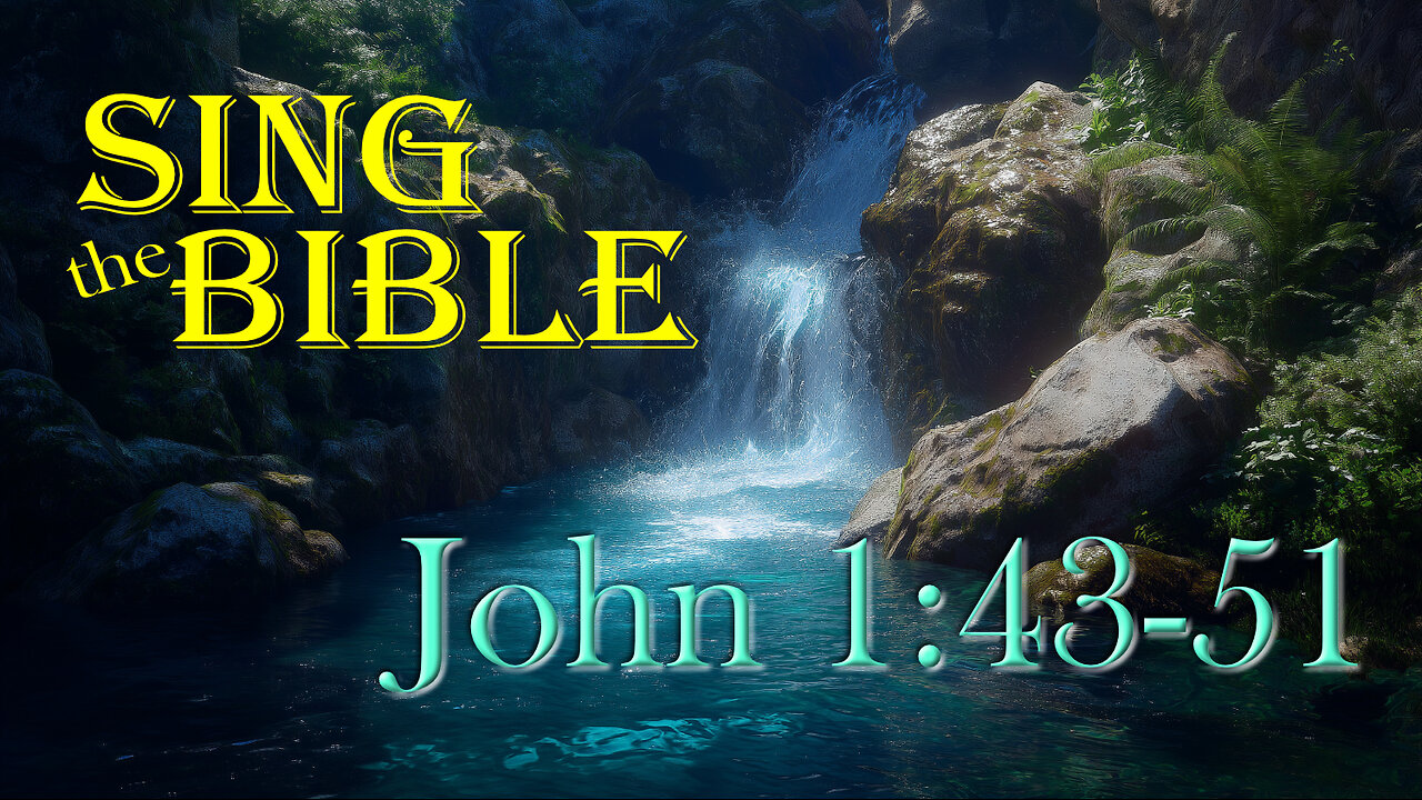 Sing the Bible: John 1:43-51