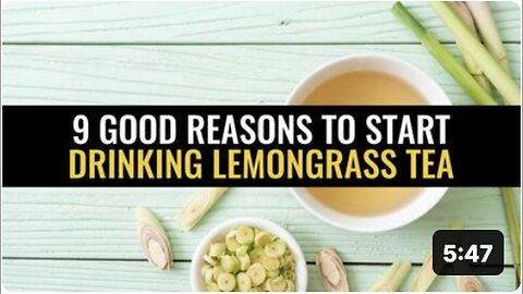 "Why You Should Start Drinking Lemongrass Tea: 9 Benefits"