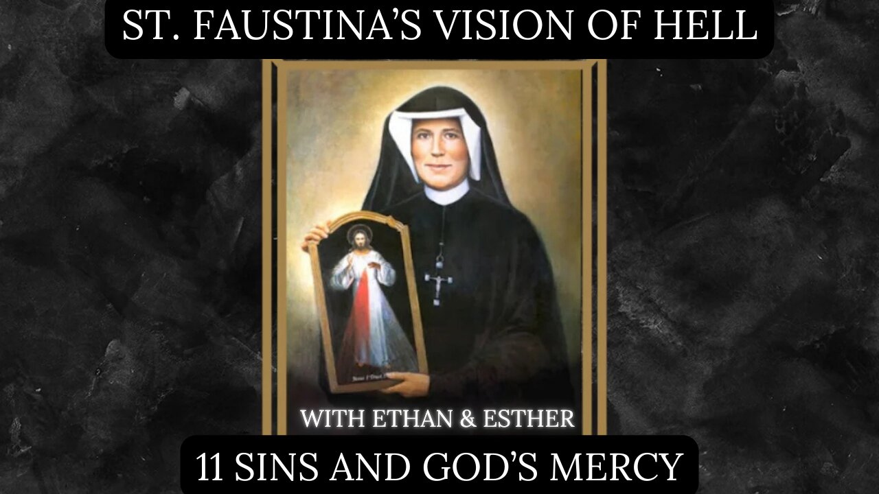 St. Faustina’s Vision of Hell: 11 Sins and God’s Mercy